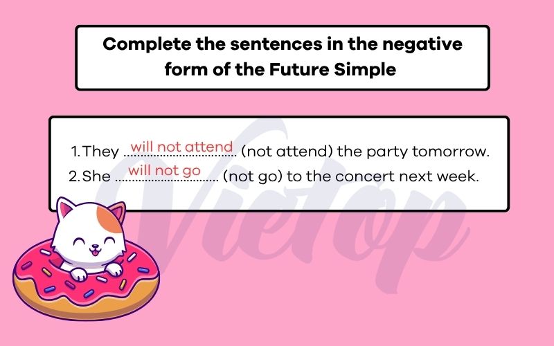 Complete the sentences in the negative form of the Future Simple