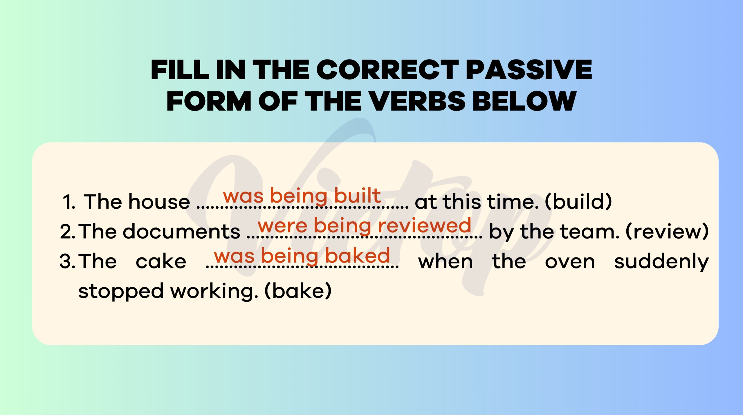 Fill in the correct passive form of the verbs