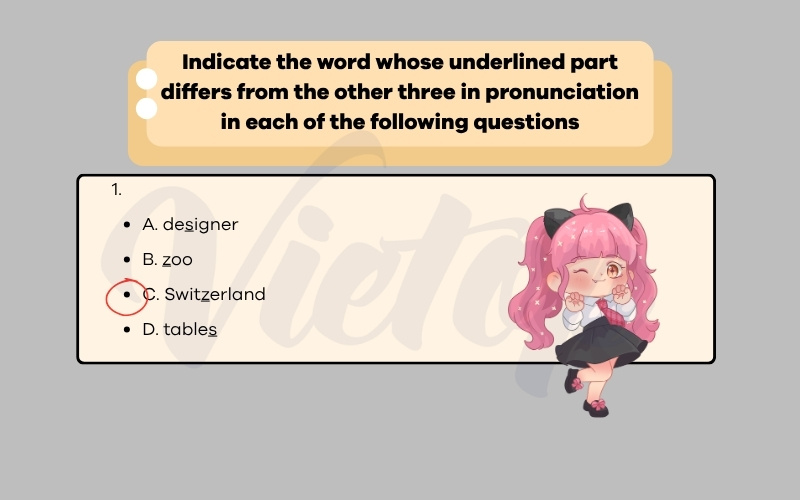 Indicate the word whose underlined part fiffers from the other three in pronunciation in each of the following questions