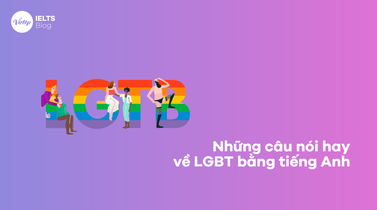 Những câu nói hay về LGBT bằng tiếng Anh