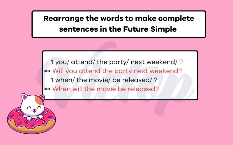 Rearrange the words to make complete sentences in the Future Simple