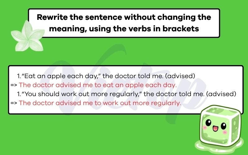 Rewrite the sentence without changing the meaning, using the verbs in brackets