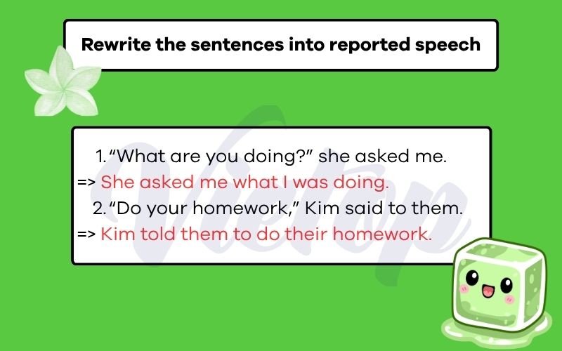 Rewrite the sentences into reported speech