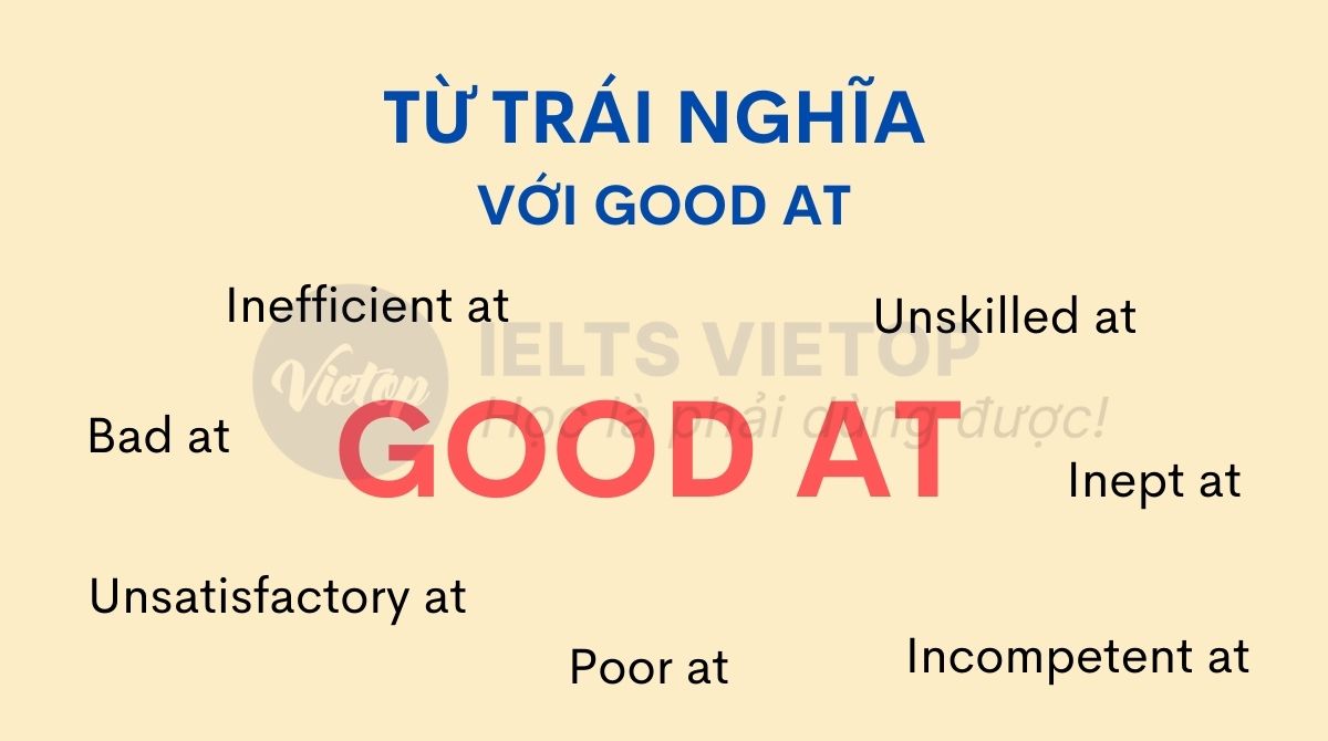 Từ trái nghĩa với good at