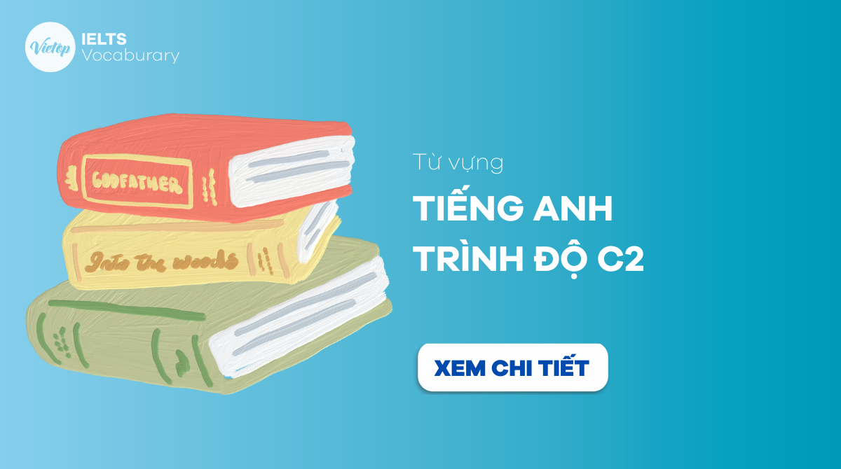 Từ vựng tiếng Anh C2