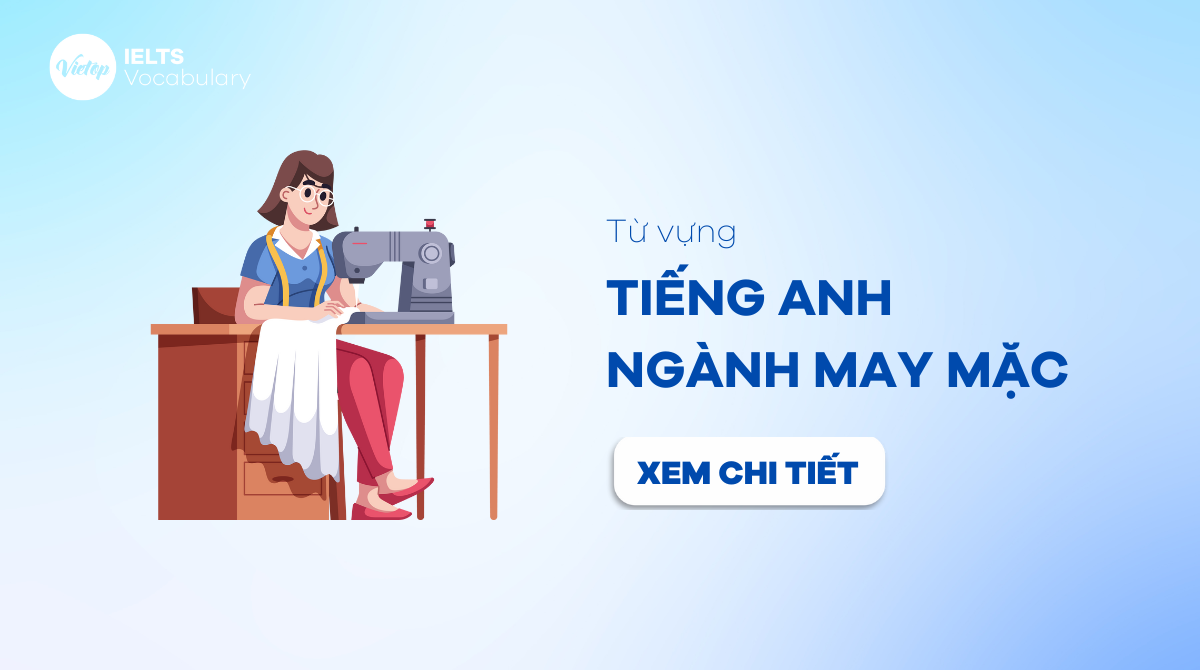 Từ vựng tiếng Anh chuyên ngành may mặc