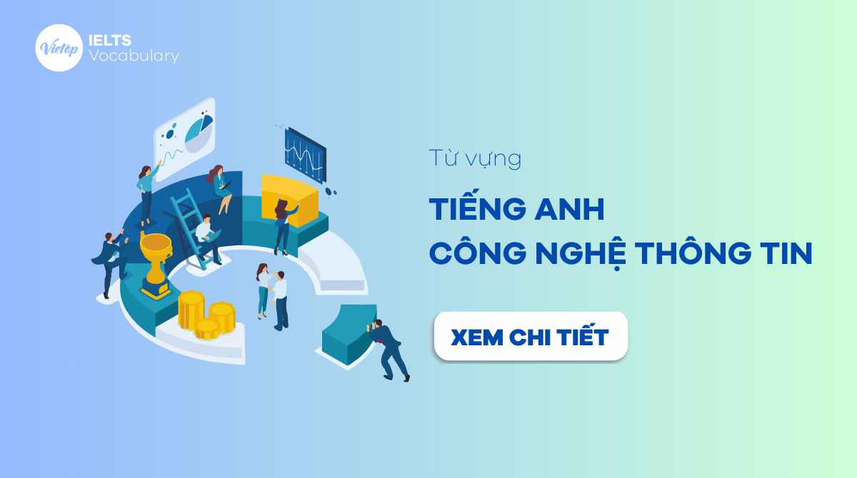 Từ vựng tiếng Anh chuyên ngành Công nghệ thông tin