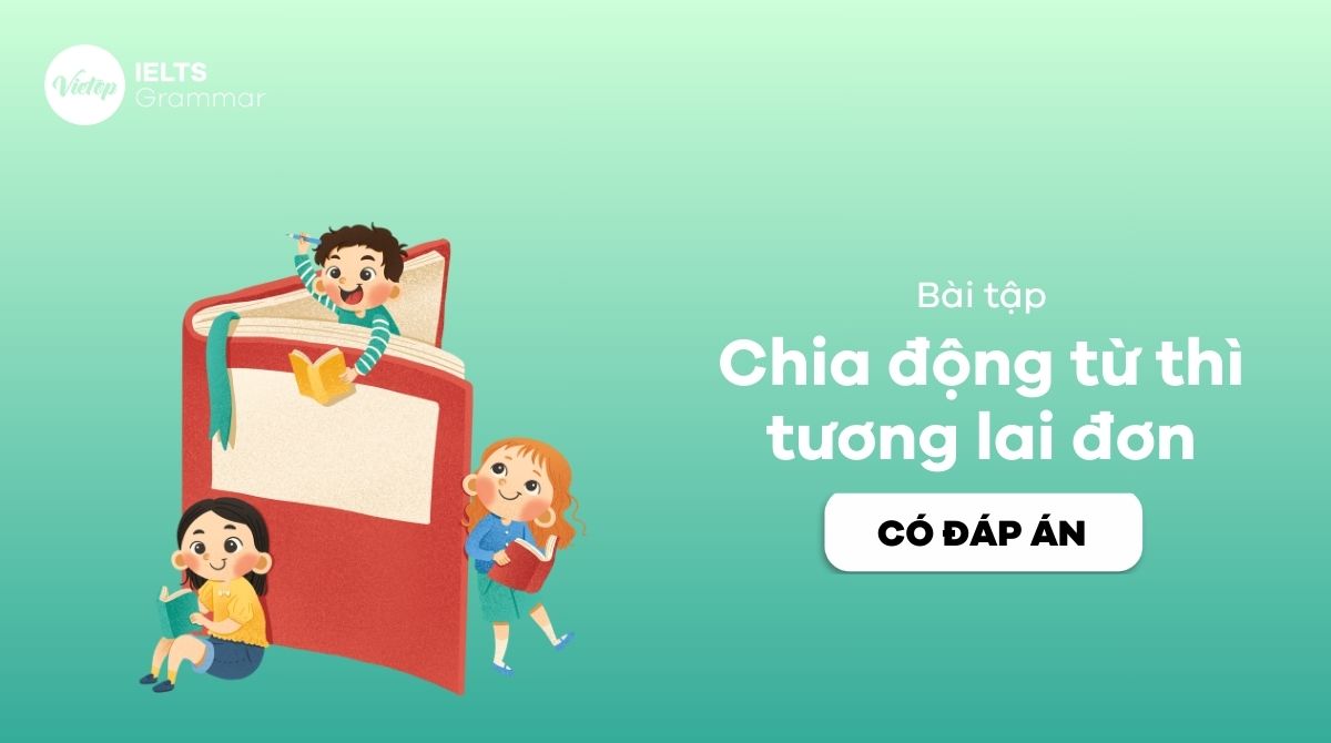 Bài tập chia động từ thì tương lai đơn