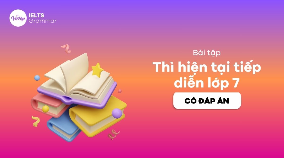 Bài tập thì hiện tại tiếp diễn lớp 7