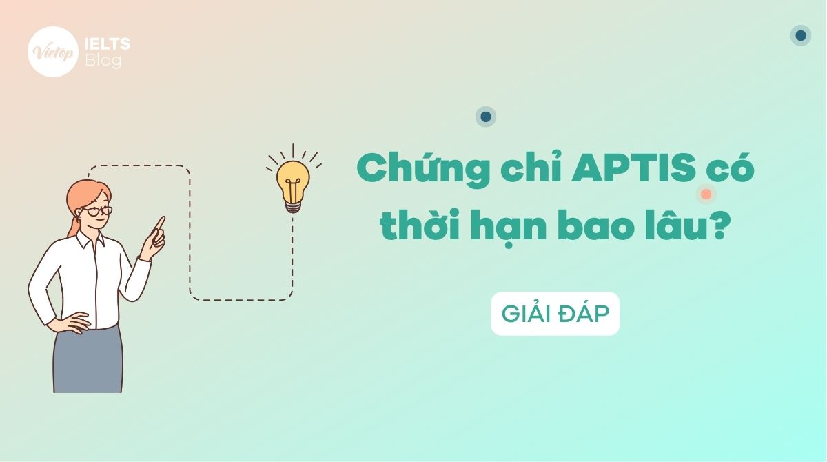 Chứng chỉ APTIS có thời hạn bao lâu?