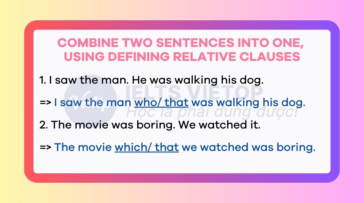 Combine two sentences into one, using defining relative clauses