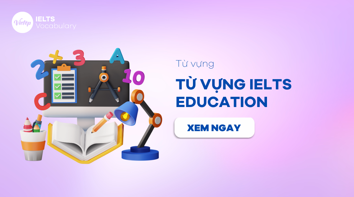 từ vựng ielts chủ đề education