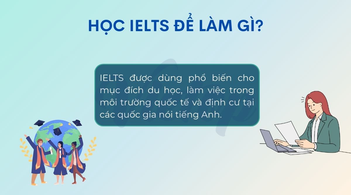 hoc ielts lam gi Học IELTS để làm gì?