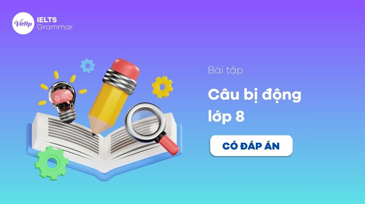 Bài tập câu bị động lớp 8