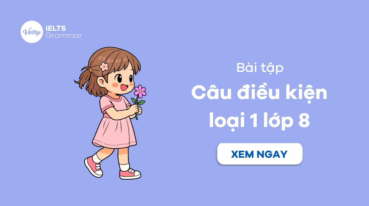 Bài tập câu điều kiện loại 1 lớp 8