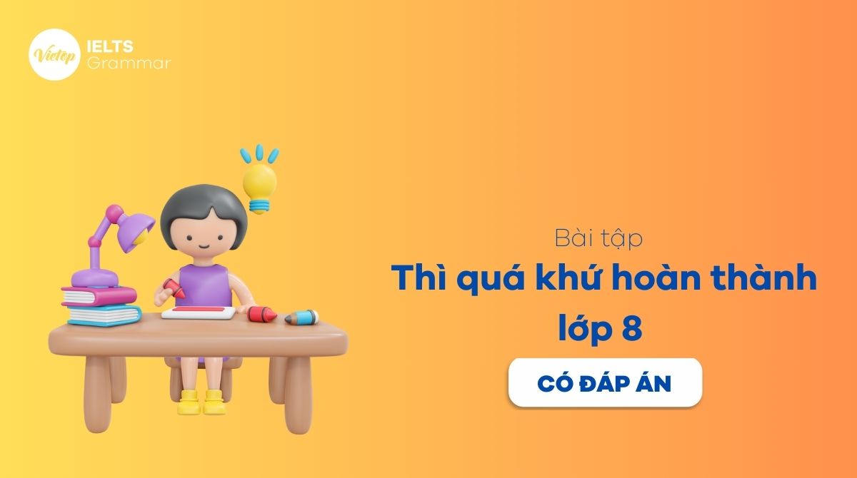 Bài tập thì quá khứ hoàn thành lớp 8