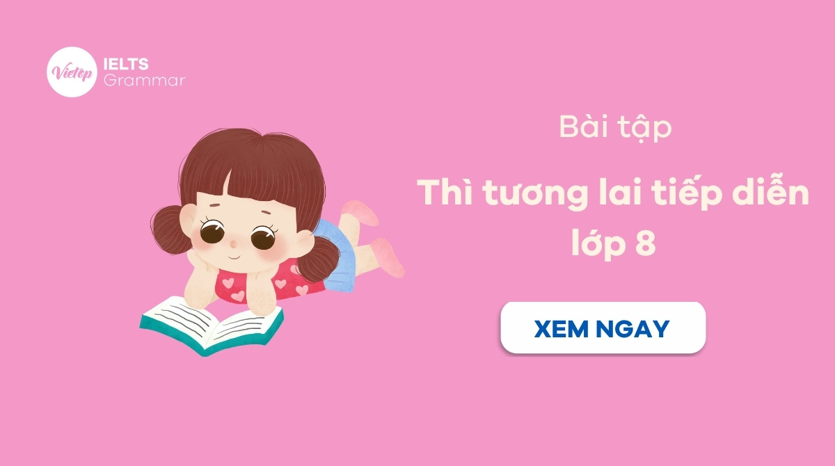 Bài tập thì tương lai tiếp diễn lớp 8