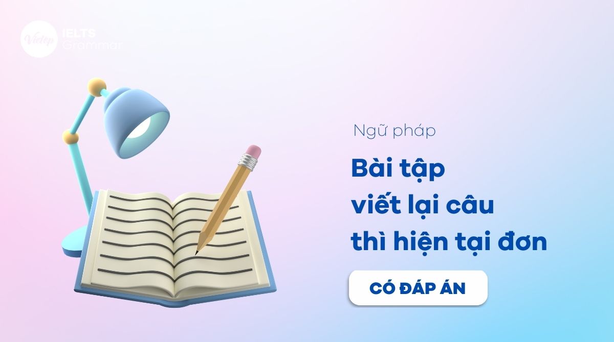 bài tập viết lại câu thì hiện tại đơn