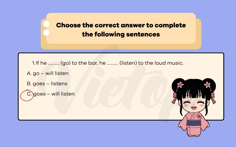 Choose the correct answer to complete answer to complete the following sentences