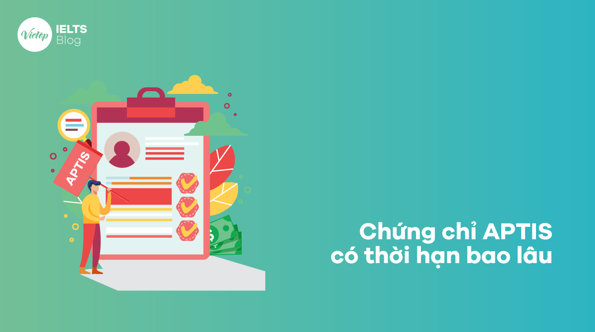 Chững chỉ APTIS có thời hạn bao lâu