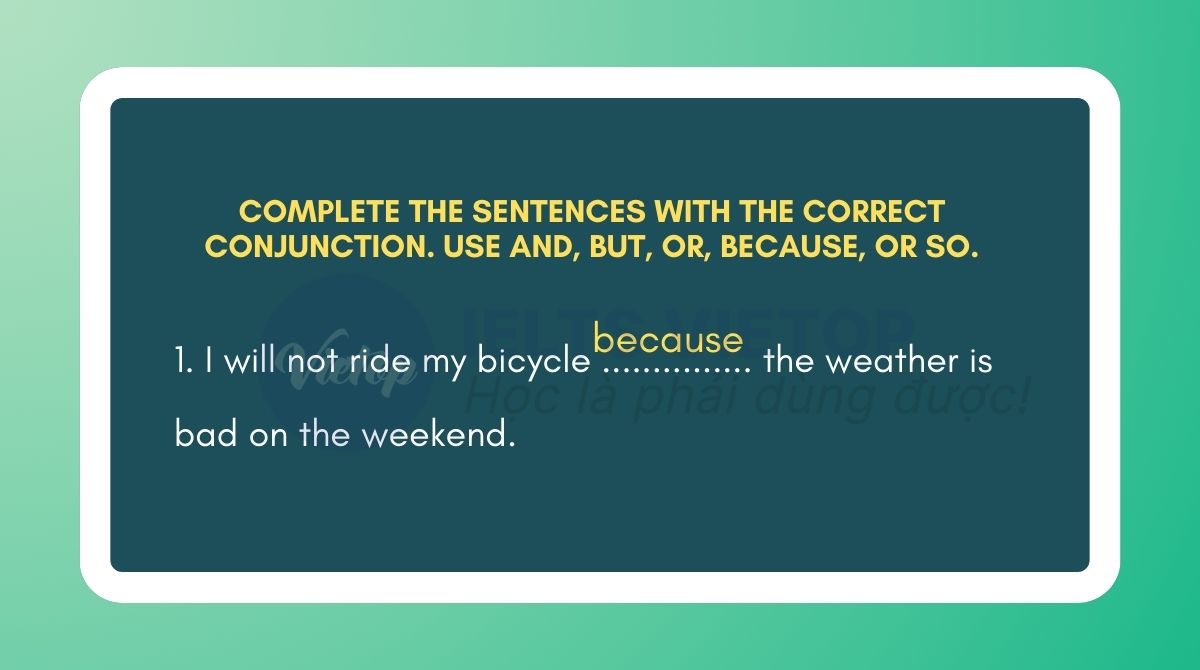 Complete the sentences with conjunction