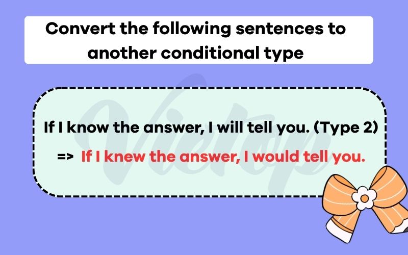 Convert the following sentences to another conditional type