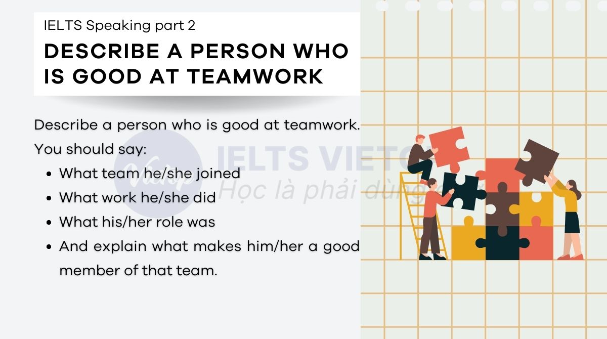 Describe a person who is good at teamwork – Bài mẫu IELTS Speaking part 2