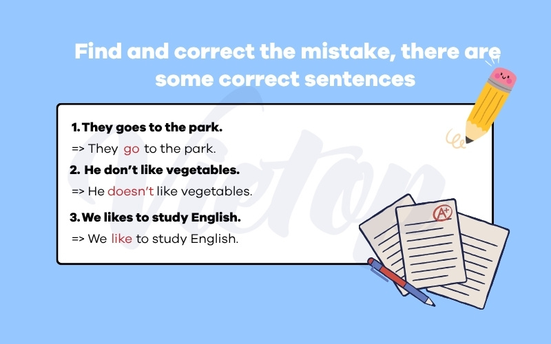 Find and correct the mistake there are some correct sentences