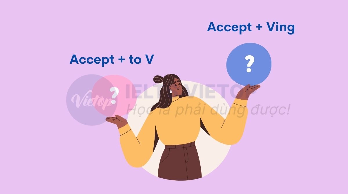 Giải đáp accept to V hay Ving