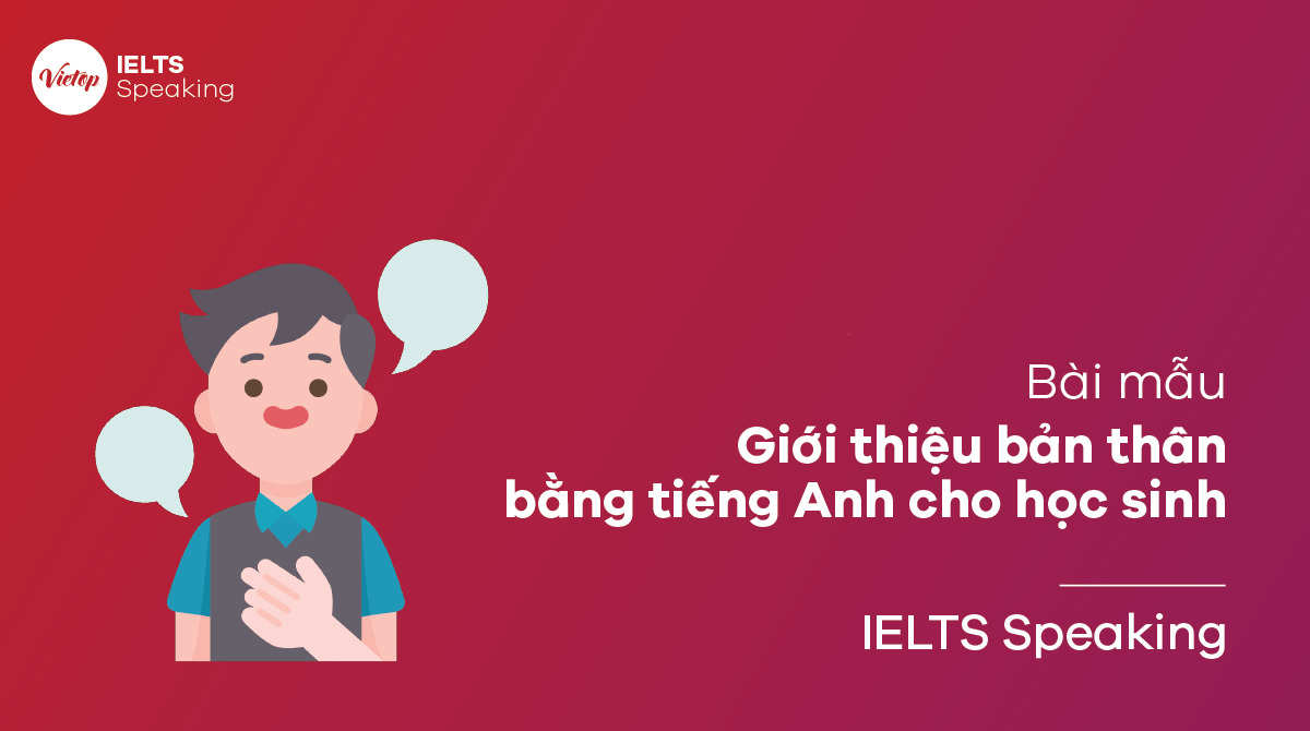 Giới thiệu bản thân bằng tiếng Anh cho học sinh