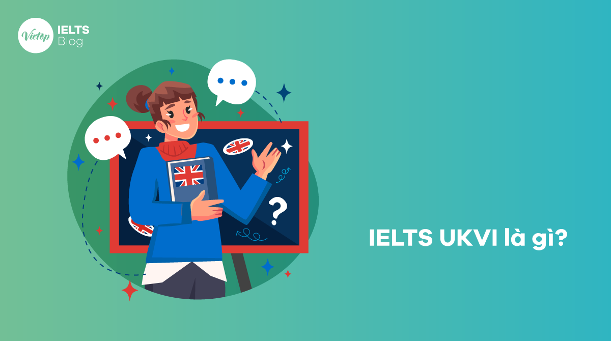 IELTS UKVI là gì?