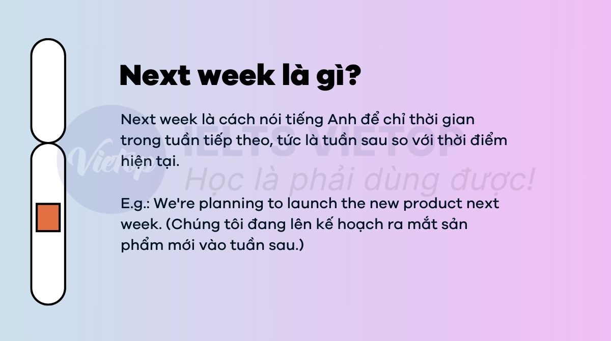 Next week là gì