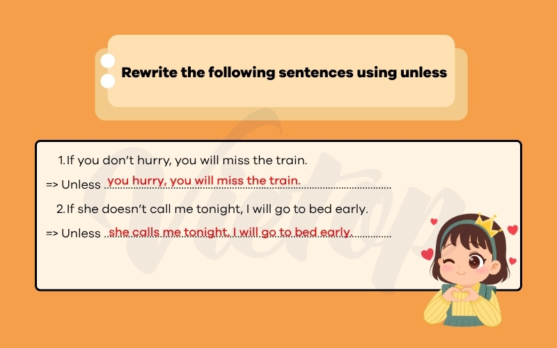 Rewrite the following sentences using unless