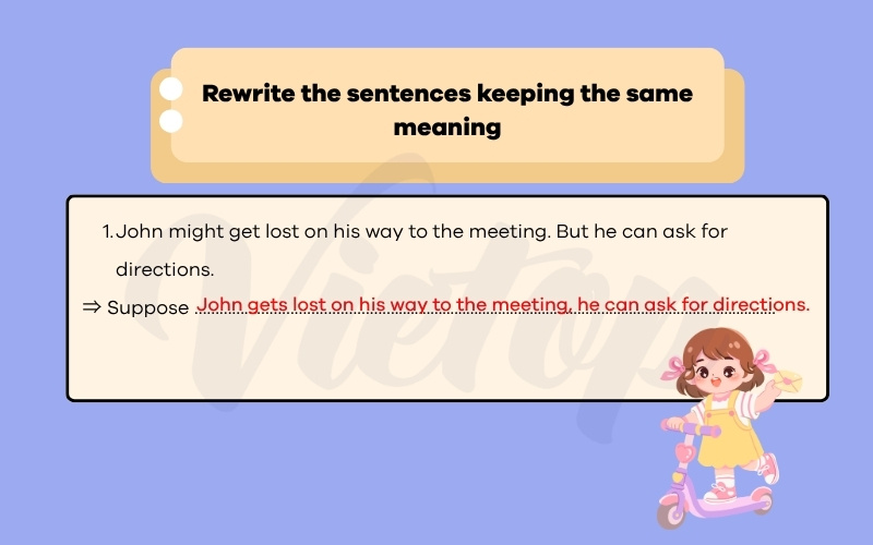 Rewrite the sentences keeping the same meaning