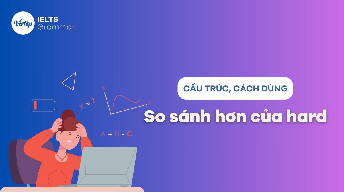 So sánh hơn của hard