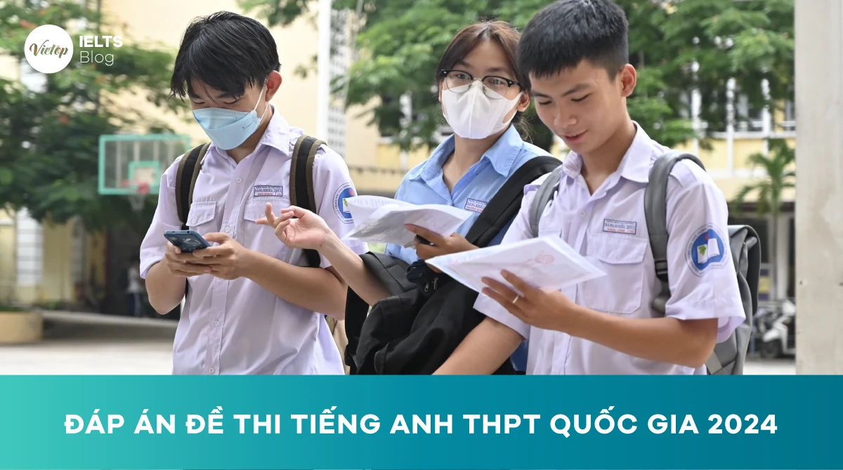 Đáp án đề thi tiếng Anh THPT Quốc gia 2024