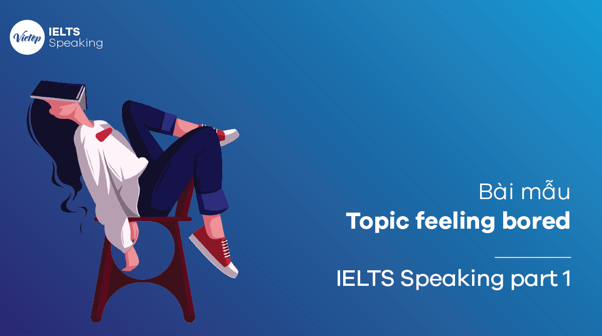 Topic feeling bored - IELTS Speaking part 1