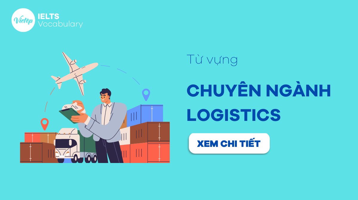 Từ vựng tiếng Anh chuyên ngành Logistics