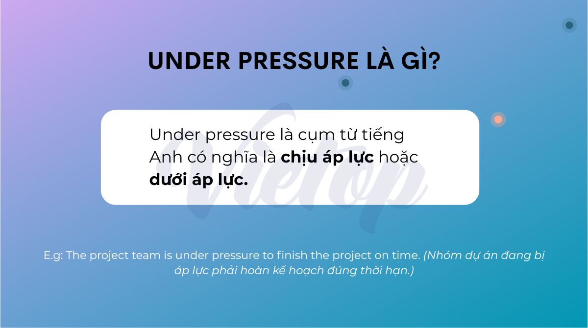 Under pressure là gì?