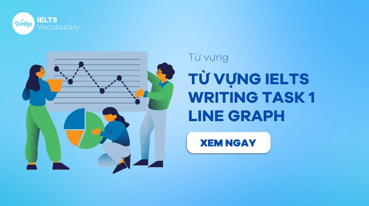 từ vựng IELTS Writing Task 1 dạng line graph