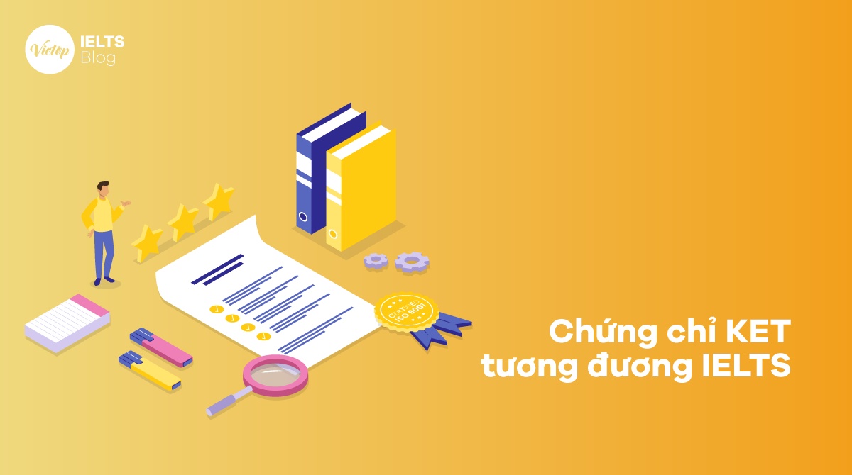 Chứng chỉ KET tương đương IELTS