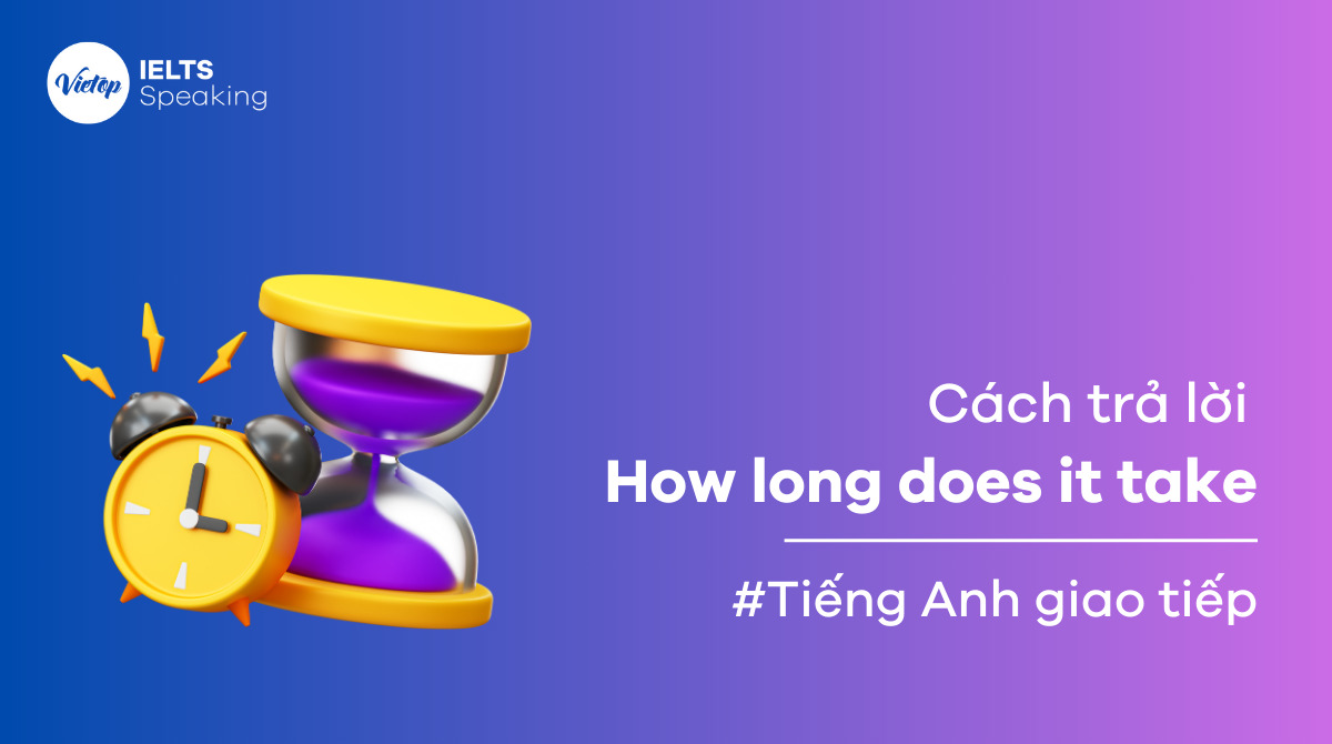 Cách trả lời How long does it take