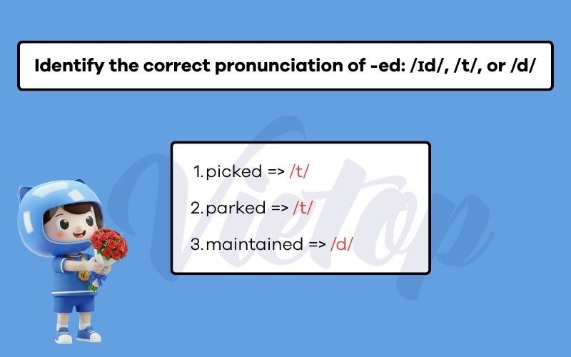 Identify the correct pronunciation of -ed: /ɪd/, /t/, or /d/
