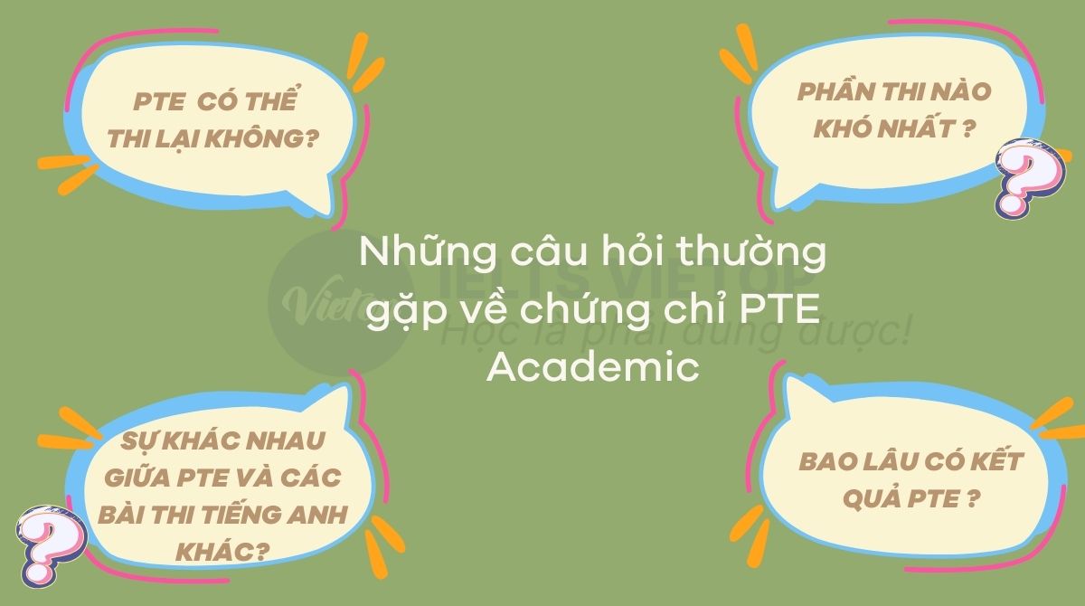 Những câu hỏi phổ biến về chứng chỉ PTE Academic
