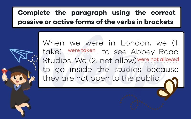 Complete the paragraph using the correct passive or active forms of the verbs in brackets