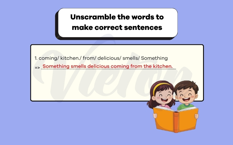 Unscramble the words to make correct sentences