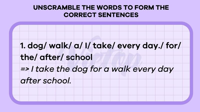 Unscramble the words to form the correct sentences