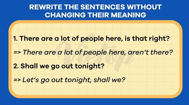 Rewrite the sentences without changing their meaning