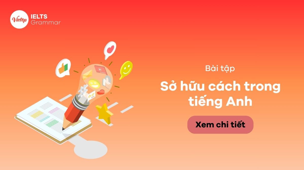 100+ câu bài tập sở hữu cách trong tiếng Anh