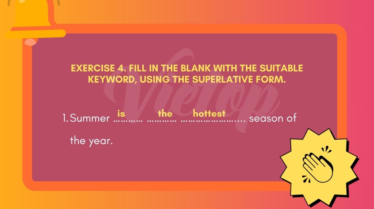 Fill in the blank with the suitable keyword, using the superlative form